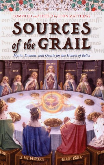 Sources of the Grail: Myths, Dreams, and Quests for the Holiest of Relics
